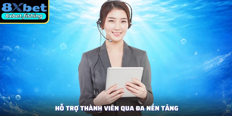 Hỗ trợ thành viên qua đa nền tảng