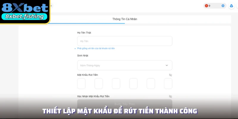 Thiết lập mật khẩu để rút tiền thành công