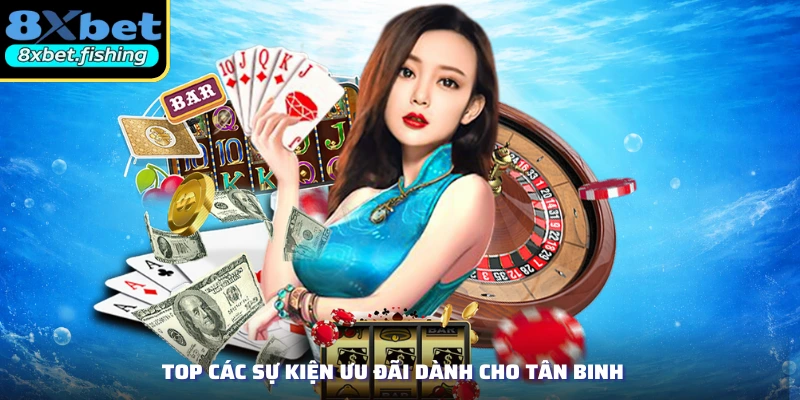 Top các sự kiện ưu đãi dành cho tân binh