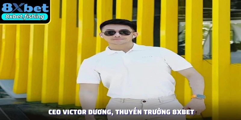 CEO Victor Dương, thuyền trưởng 8XBET